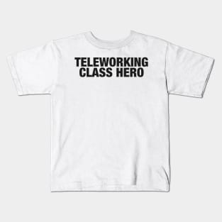 Teleworking Class Hero Kids T-Shirt